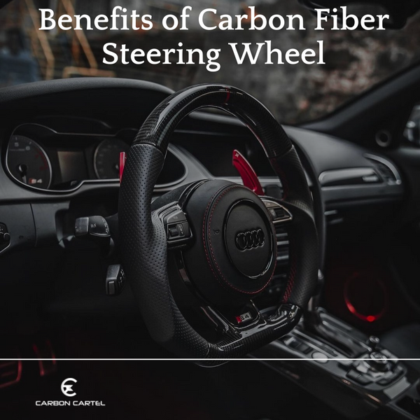 Benefits of Carbon Fiber Steering Wheel - Carbon Cartel